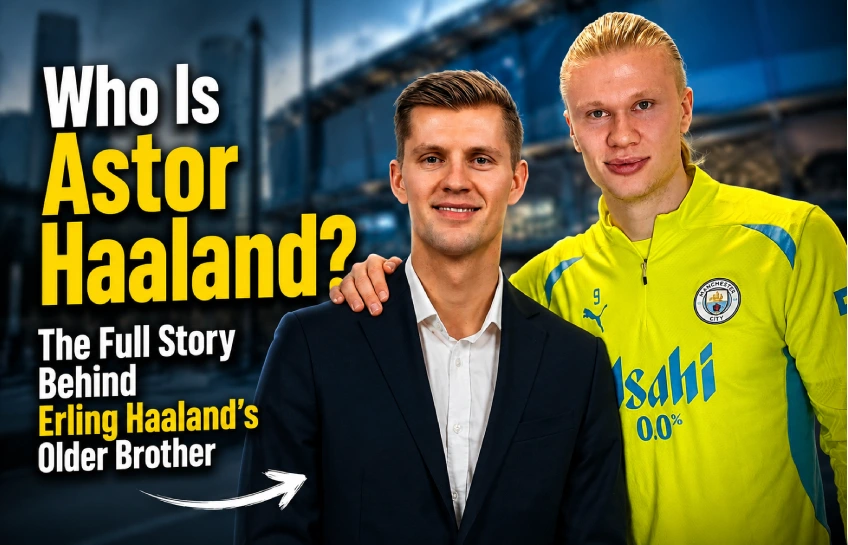 Astor Haaland and Erling Haaland brothers standing together, with text reading "Who Is Astor Haaland? The Full Story Behind Erling Haaland's Older Brother"