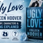 Ugly Love by Colleen Hoover: Summary, Characters & Ending Explained