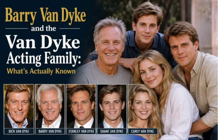 Barry Van Dyke with members of the Van Dyke acting family in a magazine-style featured image about what is publicly known about their acting legacy.